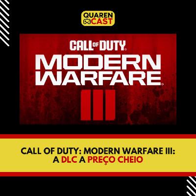 Call of Duty: Modern Warfare III: A DLC a PREÇO CHEIO Call of Duty: Modern Warfare III: A DLC a PREÇO CHEIO