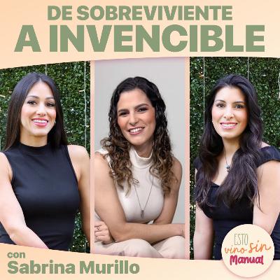 DE SOBREVIVIENTE A INVENCIBLE, con Sabrina Murillo. -S02E76