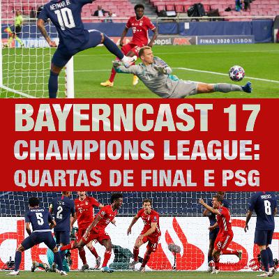 Bayerncast #17 - Champions League: quartas de final e PSG Bayerncast #17 - Champions League: quartas de final e PSG