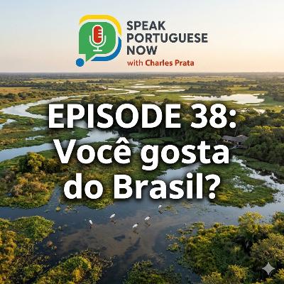 #38 Learn Brazilian Portuguese | Você gosta do Brasil? | Portuguese for Beginners #38 Learn Brazilian Portuguese | Você gosta do Brasil? | Portuguese for Beginners