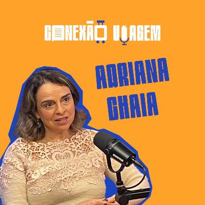 ADRIANA CHAIA - Conexão Viagem #42