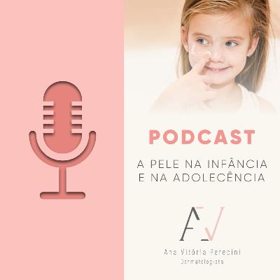 Episódio 04 - Cuidados básicos com a pele da criança e do adolescente (parte 2) Episódio 04 - Cuidados básicos com a pele da criança e do adolescente (parte 2)