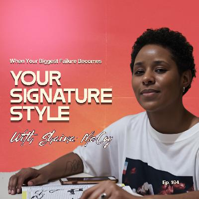 When Your Biggest Failure Becomes Your Signature Style - Shaina McCoy