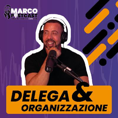 Delega e organizzazione: la Cordenia | Marco PostCast Delega e organizzazione: la Cordenia | Marco PostCast