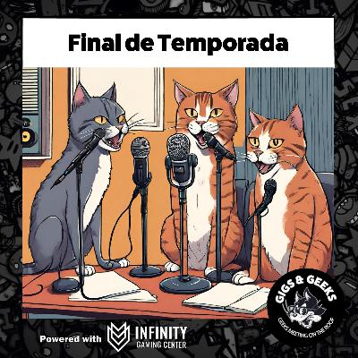 40- Gigs & Geeks - El podCATS – Mirando al interior, cierre de temporada