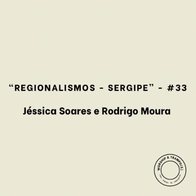 “Regionalismos - Sergipe” - #33