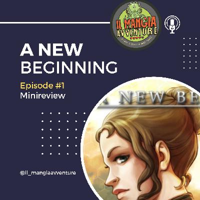 A New Beginning - Mini Review
