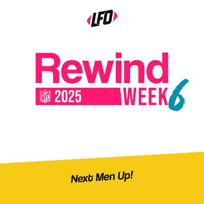 Rewind Week 6, 2025 - Le Front Office #379