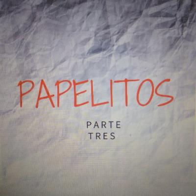 Papelitos. Parte tres. 💵💰