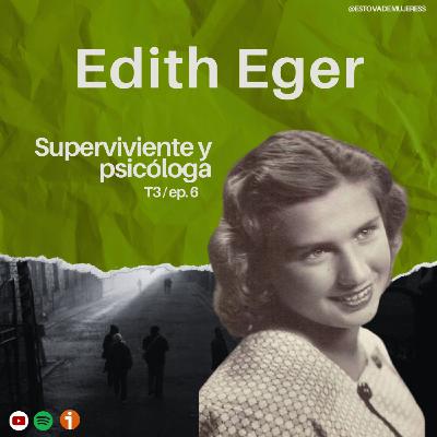 T3 Ep. 6 - Edith Eger (Parte 1)