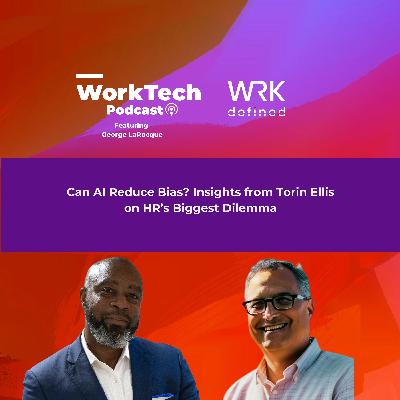 Can AI Reduce Bias? Insights from Torin Ellis on HR’s Biggest Dilemma