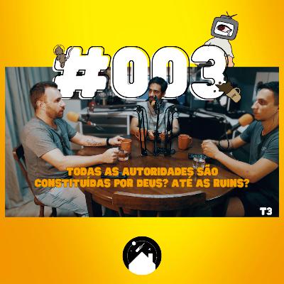 Todas as autoridades são constituídas por Deus? -TetoDeVidroPodcast #003