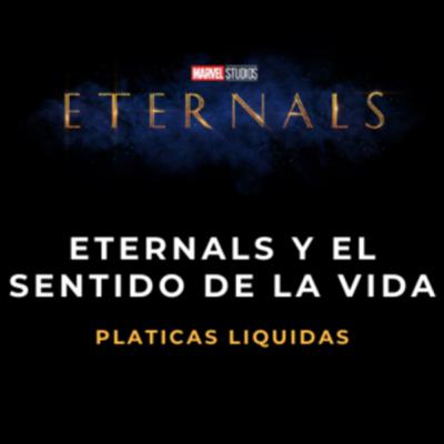 Los eternals y el sentido de la vida