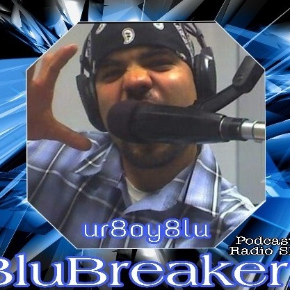 Blu Breakerz Podcast Show - hosted by ur8oy8lu podcast artwork