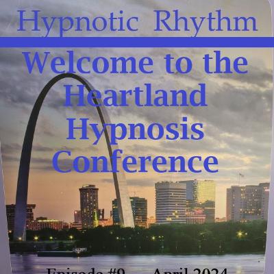 #9 Welcome to the Heartland Hypnosis Conference #9 Welcome to the Heartland Hypnosis Conference