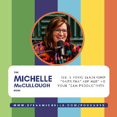 158. MiniCast: 5 Toxic Leadership Traits that are Hurting Your Team Productivity 158. MiniCast: 5 Toxic Leadership Traits that are Hurting Your Team Productivity