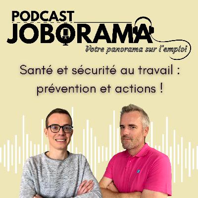 Santé et sécurité au travail : prévention et actions ! JOBORAMA coup de boost emploi