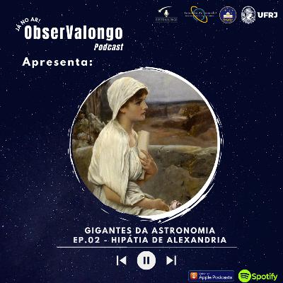 #2 Gigantes da Astronomia - Hipátia de Alexandria