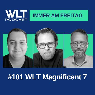 WLT #101 Die WLT Magnificent 7
