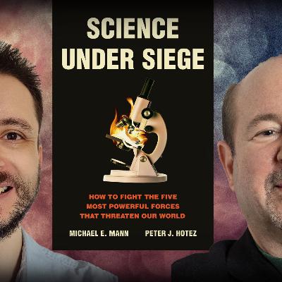 #1232 Michael Mann - Science Under Siege: The Five Most Powerful Forces that Threaten Our World #1232 Michael Mann - Science Under Siege: The Five Most Powerful Forces that Threaten Our World
