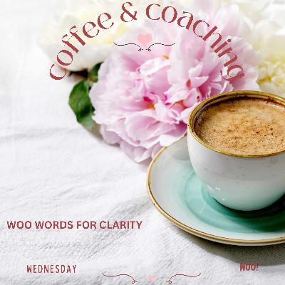 Wednesday Woo - Manifesting Clarity: The Power of Words in Your Journey
