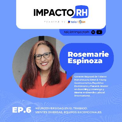 Neurodiversidad en el trabajo: Mentes diversas, equipos excepcionales con Rosemarie Espinoza Neurodiversidad en el trabajo: Mentes diversas, equipos excepcionales con Rosemarie Espinoza