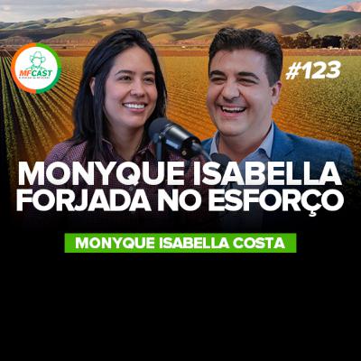 MONYQUE ISABELLA: FILHA DO LEONARDO, MAS DONA DA PRÓPRIA HISTÓRIA (Monyque Isabella) - MF Cast 123