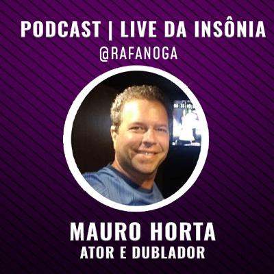 #15 Entrevista Mauro Horta - Live da Insônia