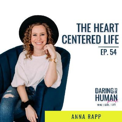 The Heartcentered Life with Anna Rapp