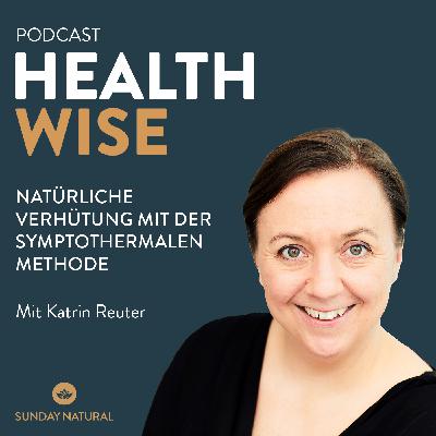 #188 Zyklustracking & die symptothermale Methode. Mit Katrin Reuter #188 Zyklustracking & die symptothermale Methode. Mit Katrin Reuter