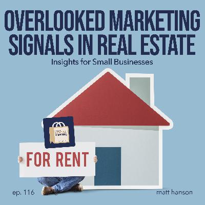 Overlooked Marketing Signals in Real Estate: Insights for Small Business Growth Overlooked Marketing Signals in Real Estate: Insights for Small Business Growth