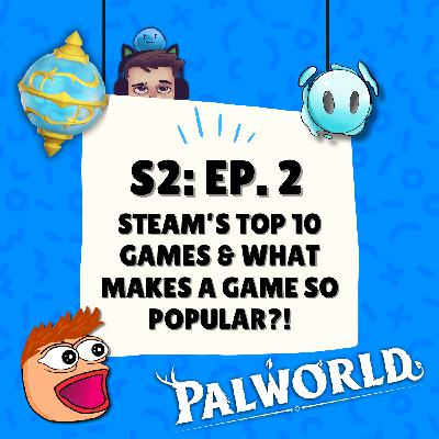 S2: Ep. 2 - Palworld, Elden Ring, Counter Strike... What Makes A Game SO Popular? S2: Ep. 2 - Palworld, Elden Ring, Counter Strike... What Makes A Game SO Popular?