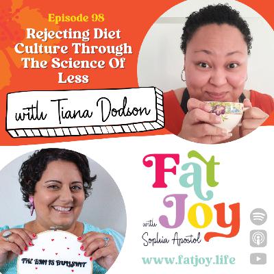 Rejecting Diet Culture Through The Science Of Less -- Tiana Dodson