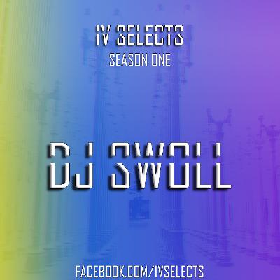 IV Selects S01E13: DJ SWOLL IV Selects S01E13: DJ SWOLL