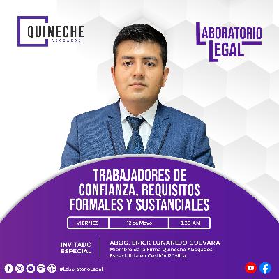 L+L: Laboratorio Legal III T - 019 – "Trabajadores de Confianza, Requisitos Formales y Sustanciales”.