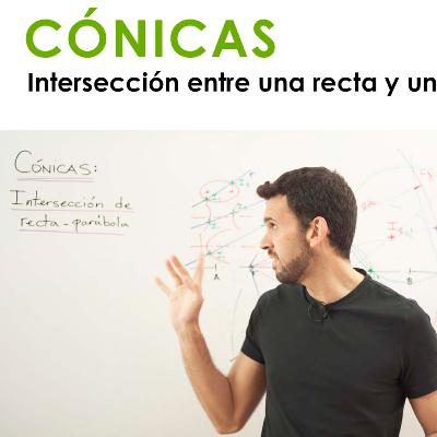 [Dibujo] 047 Cónicas: Intersección entre una recta y una parábola.