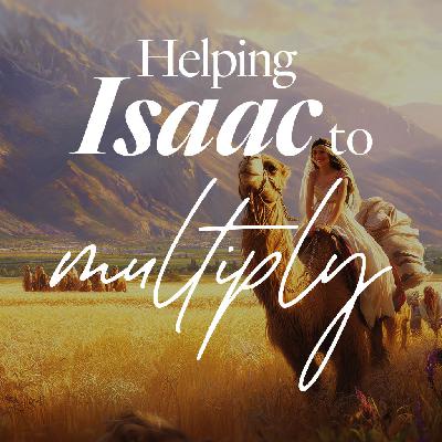 Helping Isaac to Multiply - Ps. Leanne Matthesius