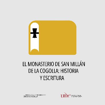 El monasterio de San Millán de la Cogolla: Historia y escritura