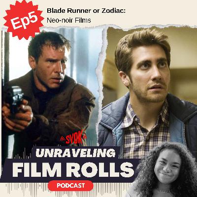 Blade Runner or Zodiac | Unraveling Film Rolls EP5