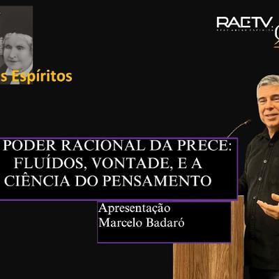 O PODER RACIONAL DA PRECE - FLUÍDOS, VONTADE E A CIÊNCIA DO PENSAMENTO