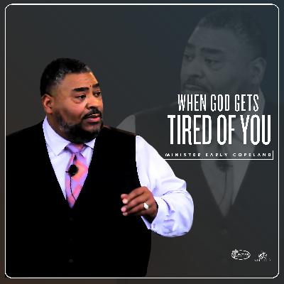 When God Gets Tired of You