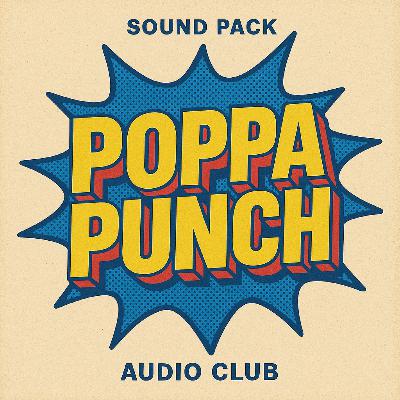 Poppa Punch by Audio Club – The Sound Pack That Brings Maximum Impact to Your Music