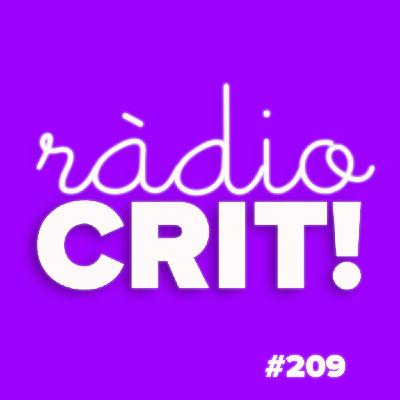 CRIT! Ràdio #209 [2022-03-09]