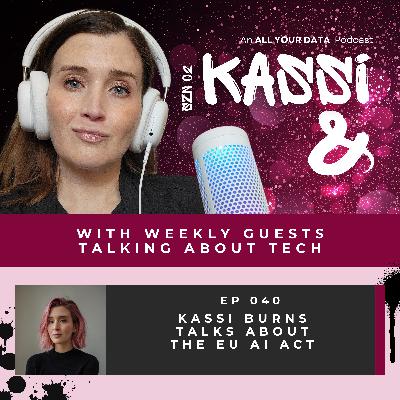 Kassi & Kassi Burns Talk About the EU AI Act