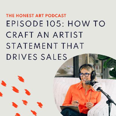 Episode 105: How to Craft an Artist Statement That Drives Sales