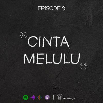 Episode 9 : Cinta Melulu Episode 9 : Cinta Melulu