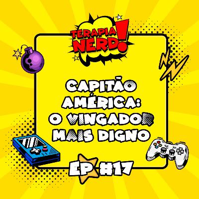 T01EP17 - Capitão América: O Vingador mais digno