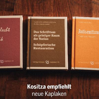 »Kaplaken!« - Ellen Kositza empfiehlt Hoffmannsthal, Borchert, Kießling und - Kositza