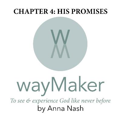 Episode 4 - wayMaker Chapter 4: His Promises Episode 4 - wayMaker Chapter 4: His Promises