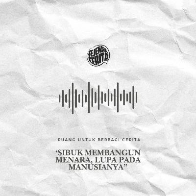 Ruang - Sibuk Membangun Menara, Lupa Pada Manusianya Ruang - Sibuk Membangun Menara, Lupa Pada Manusianya